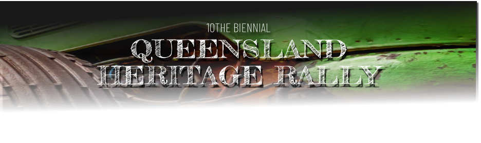 10THE BIENNIAL QUEENSLAND HERITAGE RALLY